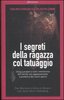 Copertina del libro I segreti della ragazza con il tatuaggio - Dan Burnstein, Arne De Keijzer, John 