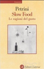 Copertina del libro Slow Food. Le ragioni del gusto 