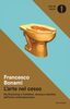 Copertina del libro L'arte nel cesso. Da Duchamp a Cattelan, ascesa e declino dell'arte contemporanea 