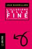 Copertina del libro L'illusione della fine. O lo sciopero degli eventi 