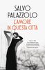 Copertina del libro L'amore in questa città 