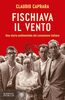 Copertina del libro Fischiava il vento. Una storia sentimentale del comunismo italiano 
