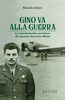 Copertina del libro Gino va alla guerra. Le rocambolesche avventure del giovane Guerrino Milani 