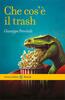 Copertina del libro Che cos'è il trash 