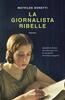 Copertina del libro La giornalista ribelle 