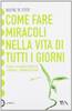 Copertina del libro Come fare miracoli nella vita di tutti i giorni 