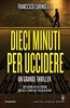 Copertina del libro Dieci minuti per uccidere 