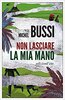 Copertina del libro Non lasciare la mia mano 