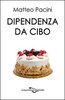 Copertina del libro Dipendenza da cibo 