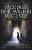 Copertina del libro Il codice dei cavalieri di Cristo 