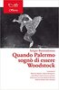 Copertina del libro Quando Palermo sognò di essere Woodstock 