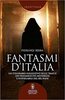 Copertina del libro Fantasmi d'Italia. Un itinerario suggestivo sulle tracce dei fenomeni più misteriosi e inspiegabili del Bel Paese 