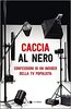 Copertina del libro Caccia al nero. Confessioni di un insider della tv populista 