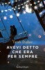 Copertina del libro Avevi detto che era per sempre