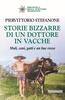 Copertina del libro Storie bizzarre di un dottore in vacche 
