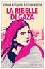 Copertina del libro La ribelle di Gaza 