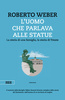 Copertina del libro L'uomo che parlava alle statue. La storia di una famiglia, la storia di Trieste 