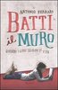 Copertina del libro Batti il muro. Quando i libri salvano la vita 
