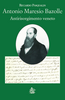 Copertina del libro Antonio Maresio Bazolle. Antirisorgimento veneto