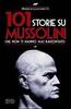 Copertina del libro 101 storie su Mussolini che non ti hanno mai raccontato