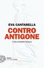 Copertina del libro Contro Antigone o dell'egoismo sociale 