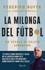 Copertina del libro La milonga del Fútbol. Un secolo di calcio argentino 
