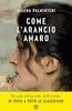 Copertina del libro Come l'arancio amaro 