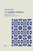 Copertina del libro La Regalità siciliana. Regine e re di Sicilia, dalla fondazione al vicereame 