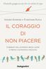 Copertina del libro Il coraggio di non piacere. Liberati dal giudizio degli altri e trova l'autentica felicità 