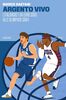 Copertina del libro Argento vivo. L'Italbasket da Euro 2003 alle Olimpiadi 2004