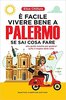 Copertina del libro È facile vivere bene a Palermo se sai cosa fare 