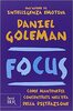 Copertina del libro Focus. Come mantenersi concentrati nell'era della distrazione 