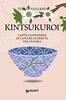 Copertina del libro Kintsukuroi. L'arte giapponese di curare le ferite dell'anima 