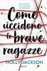 Copertina del libro Come uccidono le brave ragazze 