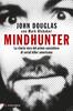 Copertina del libro Mindhunter. La storia vera del primo cacciatore di serial killer americano 