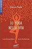 Copertina del libro Lo yoga nella vita. La pratica quotidiana di una vita illuminata 