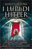 Copertina del libro I lupi di Hitler 