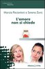 Copertina del libro L'amore non si chiede 