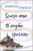 Copertina del libro Scusa ma ti voglio sposare 