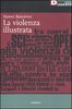 Copertina del libro La violenza illustrata 