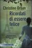 Copertina del libro Ricordati di essere felice 