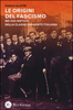 Copertina del libro Le origini del fascismo. Nei vizi antichi della classe dirigente italiana 
