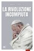 Copertina del libro La rivoluzione incompiuta. La Chiesa dopo Papa Francesco 