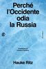 Copertina del libro Perché l'Occidente odia la Russia 