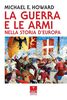 Copertina del libro La guerra e le armi nella Storia d'Europa 