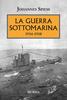 Copertina del libro La guerra sottomarina (1914-1918) 