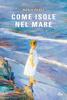 Copertina del libro Come isole nel mare 