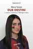 Copertina del libro Due destini. L'amore, l'amicizia e il Bologna calcio