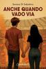 Copertina del libro Anche quando vado via