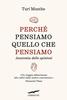 Copertina del libro Perché pensiamo quello che pensiamo. Anatomia delle opinioni 